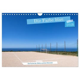 Die Farbe blau - Die Farbe der Weite und des Himmels (Wandkalender 2026 DIN A4 quer), CALVENDO Monatskalender: Die beruhigende und entspannende ... eine positive und entspannte Atmosphäre.