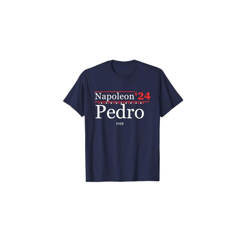 Vote Napoleon Pedro 2024 Funny Election Campaign Humour Gift T-Shirt,