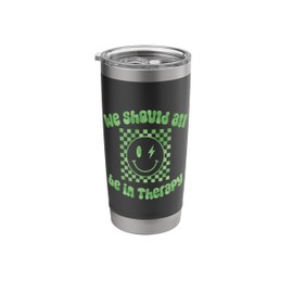 We should All be in Therapy Mental Health Awareness Be Kind Stainless Steel Insulated Tumbler