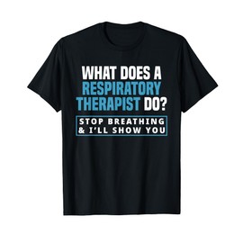Funny Respiratory Therapy Respiratory Therapist RT T-Shirt
