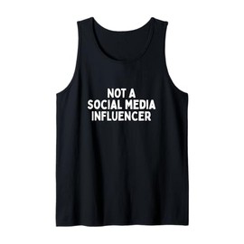 I'm Not a Social Media Influencer Tank Top