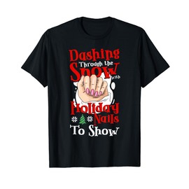 Gel Nails Nail Artist Nail Salon Nail Tech Christmas Shirt T-Shirt