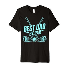Best Dad by Par, Golf Lover, Funny Daddy Joke Gifts, Papa Premium T-Shirt