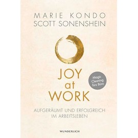 Joy at Work: Aufgeräumt und erfolgreich im Arbeitsleben