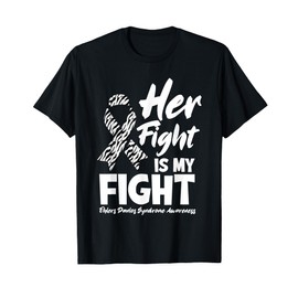 Her Fight Is My Fight Ehlers Danlos Syndrome Awareness T-Shirt