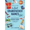The Best Grandfather Names Ever: Choose Your Perfect Grandpa Name,