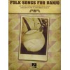 Folk Songs for Banjo: 40 Traditional American Folk Songs Arranged
