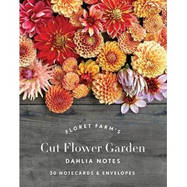 Floret Farm's Cut Flower Garden: Dahlia Notes: 20 Notecards & Envelopes (Floral Stationery, Flower Themed Blank Notecards)