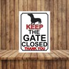 KEEP THE GATE CLOSED THANK YOU DACHSHUND THEME METAL SIGN