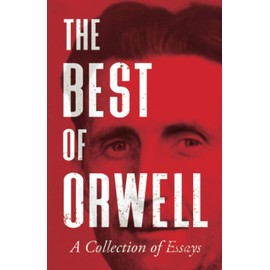 The Best of Orwell - A Collection of Essays