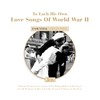 To Each His Own: Love Songs of World War II