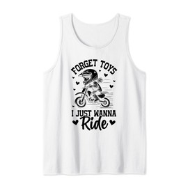 Forget toys i just wanna ride Dirt bike for girls dirtbike Tank Top