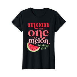 Mom of the One In A Melon Birthday Girl Watermelon First T-Shirt