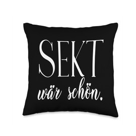 Sekt Wär Schön Girls Party Champagne Champus Statement Throw Pillow