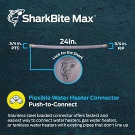 SharkBite Max 3/4 Inch x 3/4 Inch FIP x 24 Inch Stainless Steel Braided Flexible Water Heater Connector, Push to Connect Brass Plumbing Fitting, PEX Pipe, Copper, CPVC, PE-RT, HDPE, UR3088FX24