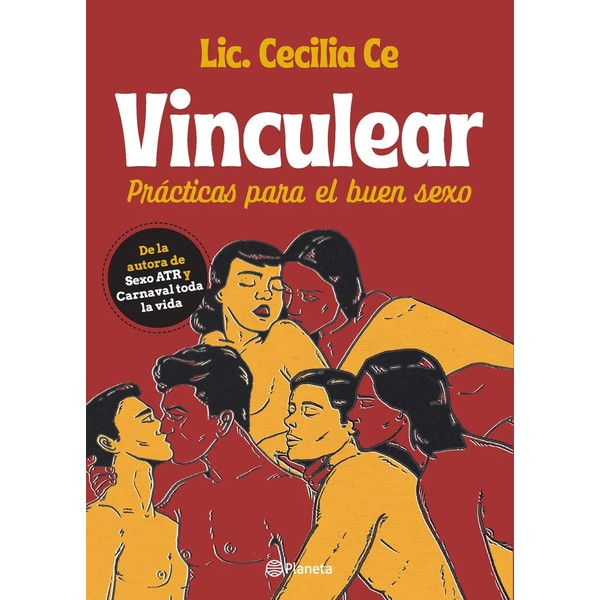 Cecilia Ce Vinculear, Prácticas Para El Buen Sexo Sex Education Book-Guide by Cecilia Ce Psychologist - Editorial Planeta (Spanish Edition)