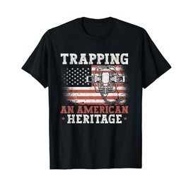Trapping An American Heritage Trap Hunting Trapper T-Shirt