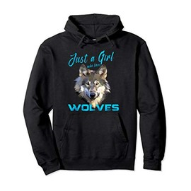 Just A Girl Who Loves Wolves Funny Cute Wolf Jacket Girls Pullover Hoodie