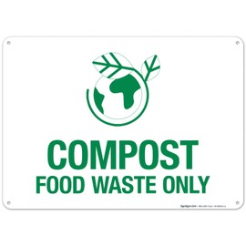 Sigo Signs Compost Food Waste Only Sign, 10x14 Inches, Rust Free .040 Aluminum, Fade Resistant, Made in USA