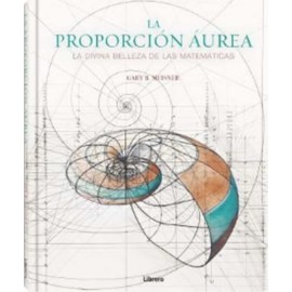 La Proporción Áurea | La Divina Belleza de las Matemáticas