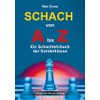 Schach von A bis Z: Ein Schachlehrbuch der Sonderklasse