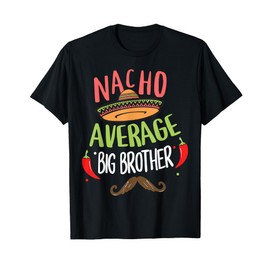 Nacho Average Big Brother Mexican Mustache Cinco de Mayo T-Shirt