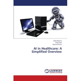 AI in Healthcare: A Simplified Overview