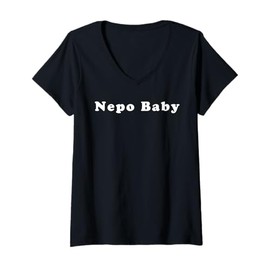 Womens Statement Nepotism Babies Children of Celebrities Nepo Baby V-Neck T-Shirt
