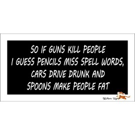 Sticker Tiger So if Guns Kill People, Pencils Miss Spell Words, Cars, Spoons Bumper Sticker