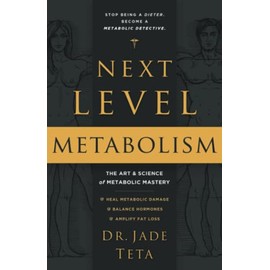 Next-Level Metabolism: The Art and Science of Metabolic Mastery