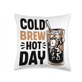 Cold Brew Hot Day Cold Brew Coffee Quote Iced Coffee Latte Throw Pillow