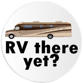 Kiwi Gifts RV There Yet - Circle Sticker Decal 3 Inch - Trailer Camper Camping