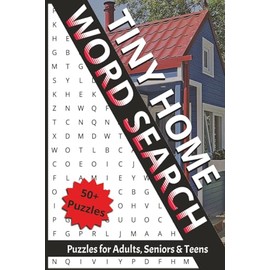 Tiny Home Word Search: Big Fun in Small Spaces – 50+ Tiny Home-Themed Word Search Puzzles with Solutions Included!