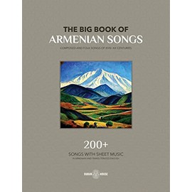 The Big Book Of Armenian Songs: Armenian Composers of XVIII- XX Centuries