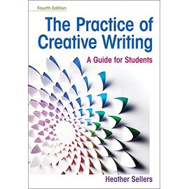 The Practice of Creative Writing: A Guide for Students