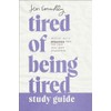 Tired of Being Tired Study Guide: Receive God’s Realistic Rest