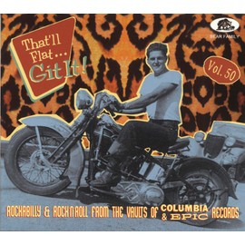 Vol.50 - That'll Flat Git It! Rockabilly & Rock 'n' Roll From The Vaults Of Columbia and Epic Records (CD)