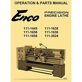 Enco Metal Lathes 111-1445, 111-1450,1638,1658,1838,1850,1858,3924,3940 Instructions & Parts Manual