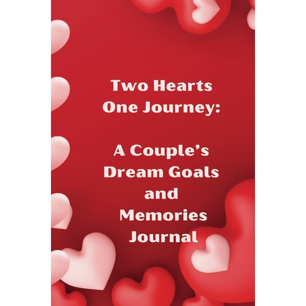 Two Hearts, One Journey: A Couple’s Dream Goals and Memories