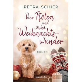 Vier Pfoten und zwei Weihnachtswunder: Roman | Der neue Winterroman von Erfolgsautorin Petra Schier – Liebe, Hunde und zwei Happy Ends zum Weihnachtsfest (Weihnachtshund, Band 9)