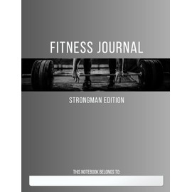 FITNESS JOURNAL & TRACKER | STRONGMAN EDITION
