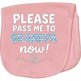 inktastic Please Pass Me to Grandpa Now Cute Baby Outfit Gift Baby Burp Cloth Pink 45e38