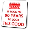It Took Me 90 Years to Look This Good. 90th