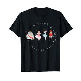 Nutcracker Rat / Mouse King Princess Is My Favorite Season T-Shirt