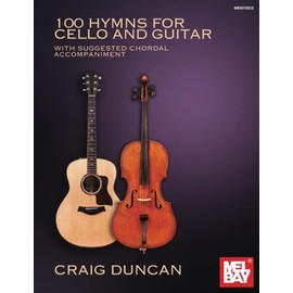 100 Hymns for Cello and Guitar: With Suggested Chordal Accompaniment