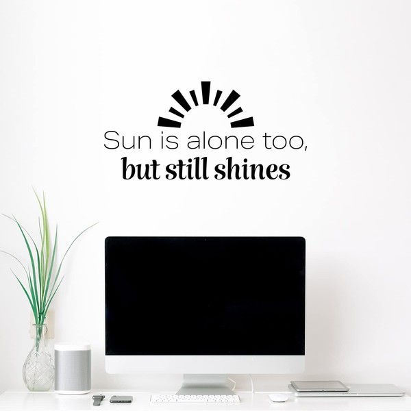 Vinyl Wall Art Decal - Sun is Alone Too But