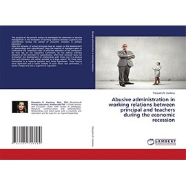Abusive administration in working relations between principal and teachers during the economic recession
