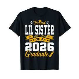 Proud Lil Sister Of A 2026 Graduate T-Shirt