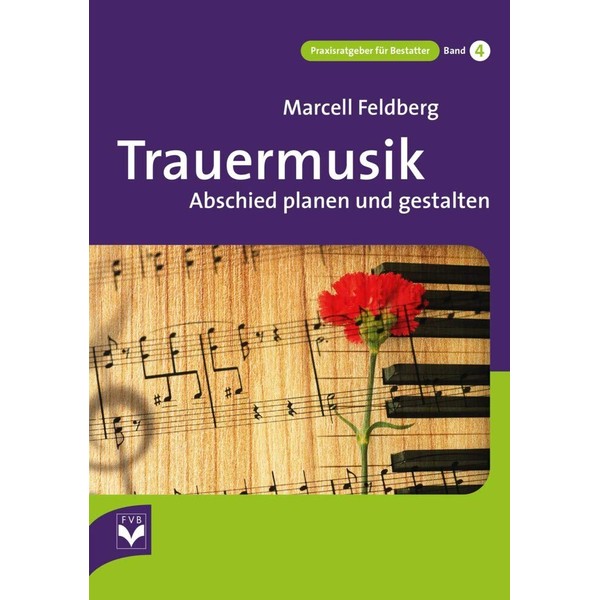 Trauermusik: Abschied planen und gestalten (Praxisratgeber für Bestatter)