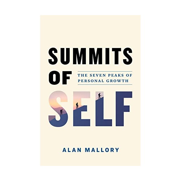 Summits of Self: The Seven Peaks of Personal Growth